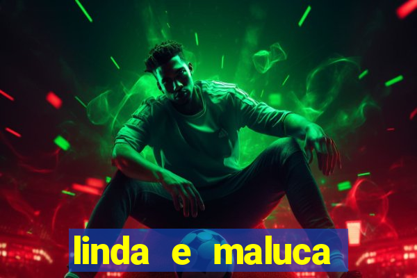 linda e maluca orochi letra